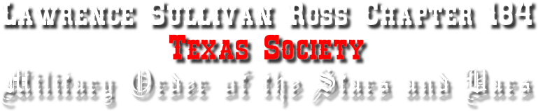 Lawrence Sullivan Ross Chapter 184, Texas Society, Military Order of the Stars and Bars